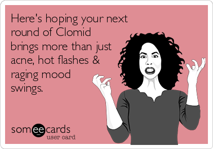 Image result for clomid someecards