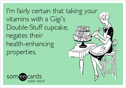 I'm fairly certain that taking your
vitamins with a Gigi's
Double-Stuff cupcake, 
negates their
health-enhancing
properties.