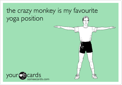 the crazy monkey is my favourite yoga position
