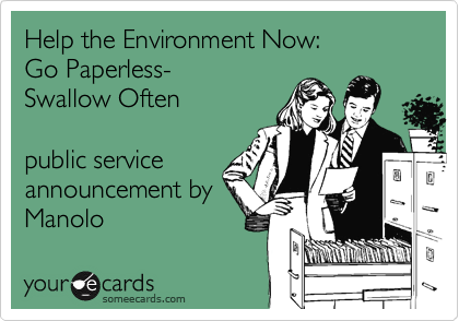 Help the Environment Now:Go Paperless-Swallow Oftenpublic serviceannouncement byManolo