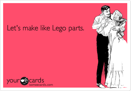 

Let's make like Lego parts.