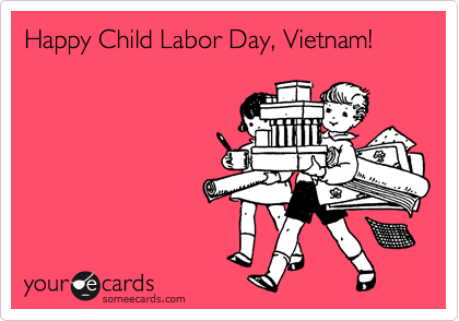 Happy Child Labor Day, Vietnam!