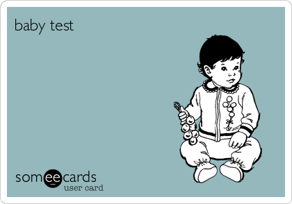 baby test