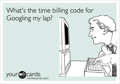 What's the time billing code for Googling my lap?
