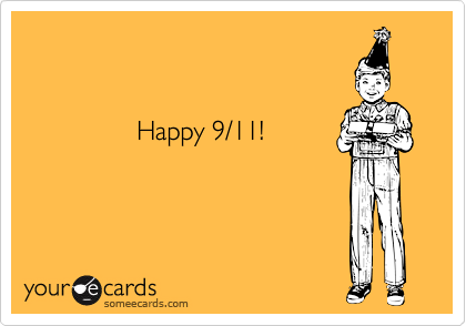

           
               Happy 9/11!