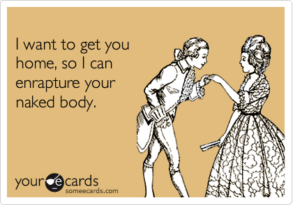 Have I want you naked Similar. I want you naked rather valuable