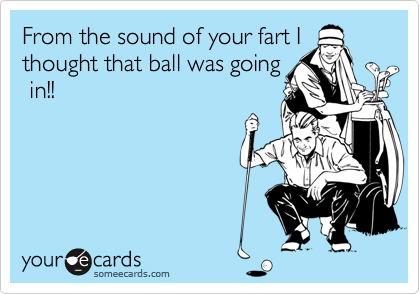 From the sound of your fart Ithought that ball was going in!!