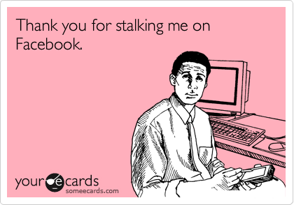 facebook stalking ecards