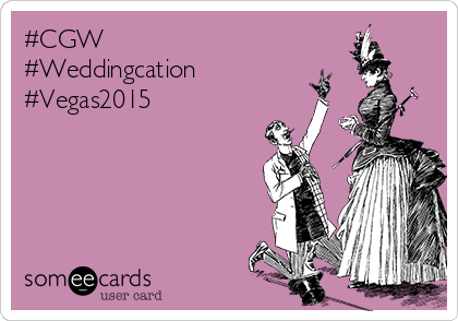 #CGW
#Weddingcation
#Vegas2015