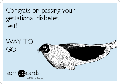So Your Pregnant Wife Has Gestational Diabetes Please Tell Me