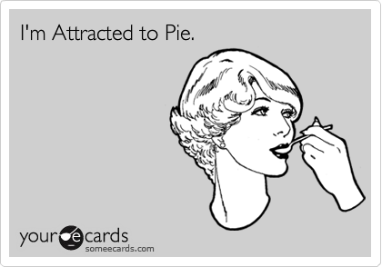 I'm Attracted to Pie.