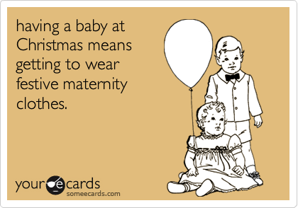 having a baby at
Christmas means
getting to wear
festive maternity
clothes.