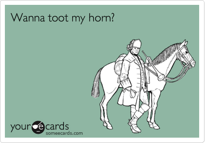 Wanna toot my horn?