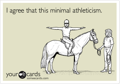 I agree that this minimal athleticism.