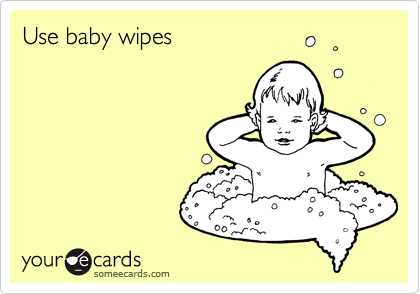 Use baby wipes

