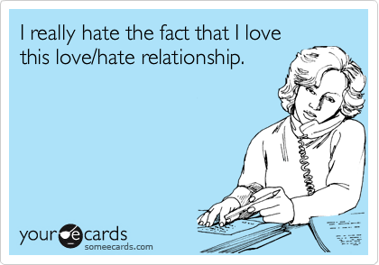 love hate relationship ecards