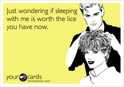 Just wondering if sleepingwith me is worth the liceyou have now.
