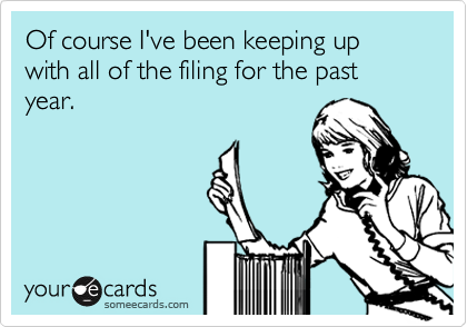 Of course I've been keeping up with all of the filing for the past year.