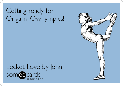 Getting ready for
Origami Owl-ympics!





Locket Love by Jenn