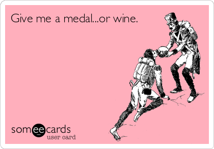 Give me a medal...or wine.