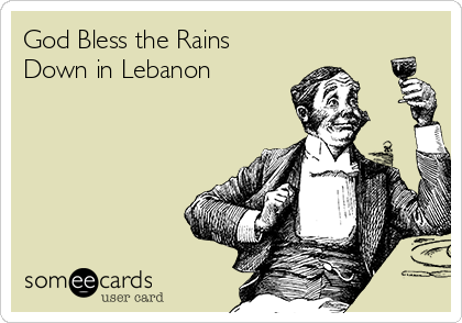 God Bless the Rains
Down in Lebanon 