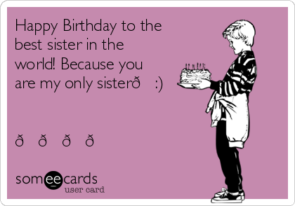 happy birthday sister ecard