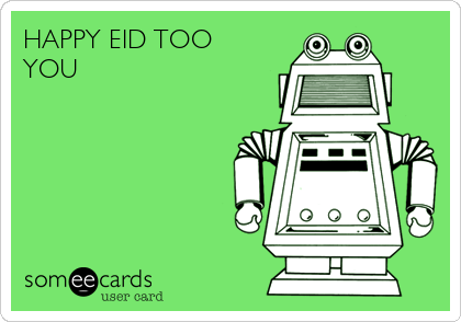 HAPPY EID TOO
YOU 