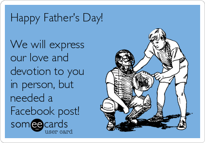 Happy Fathers Day We Will Express Our Love And Devotion To - 