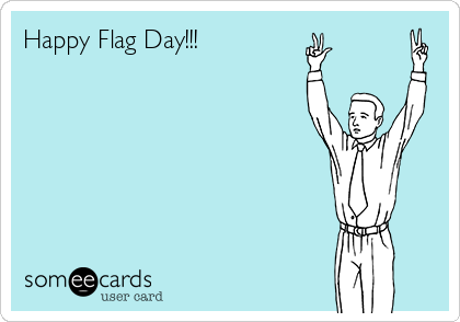Happy Flag Day!!!