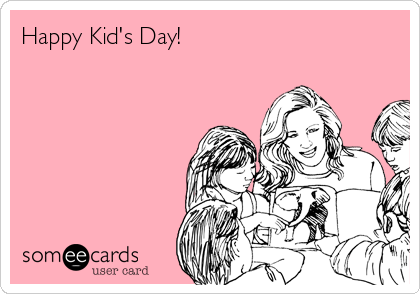 Happy Kid's Day!