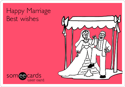 Happy Marriage
Best wishes