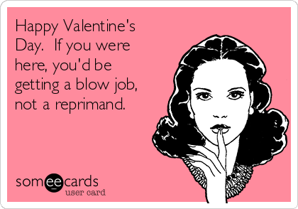 Reddit. valentines day blow job That is
the unofficial name for it.