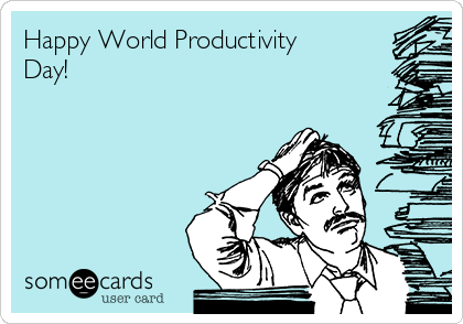 Happy World Productivity
Day!