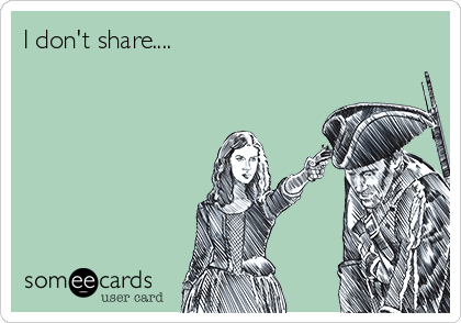 I don't share....