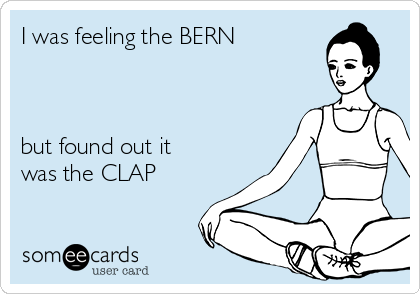 I was feeling the BERN



but found out it
was the CLAP