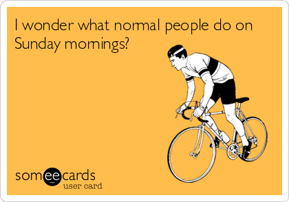 I wonder what normal people do on
Sunday mornings?