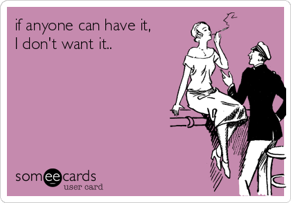 If Anyone Can Have It I Don T Want It Breakup Ecard