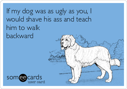 shave ass walk backward Shave ass walk backward