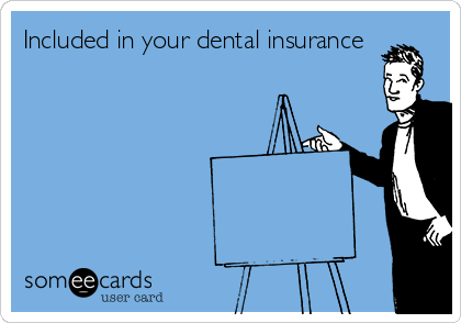 Included in your dental insurance