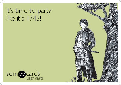 It's time to party 
like it's 1743!
