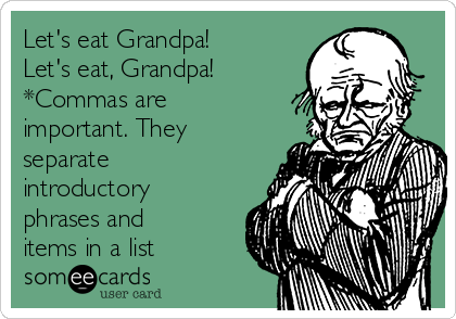 lets eat grandpa lets eat grandpa commas are important they introductory phrases