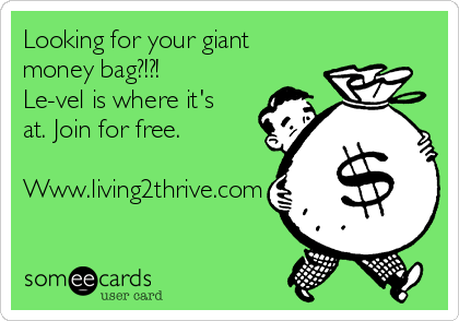 Looking For Your Giant Money Bag Le Vel Is Where It S At Join Looking For Your Giant Money Bag Le Vel Is Where It S