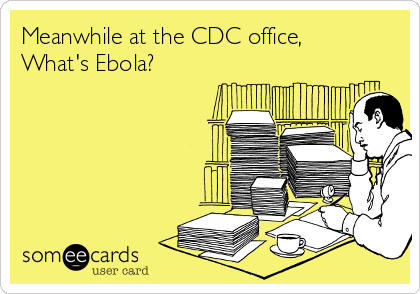 Meanwhile at the CDC office,
What's Ebola?