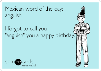 funny mexican birthday ecards