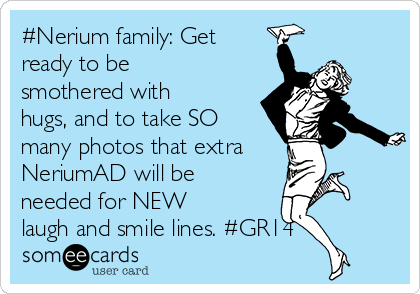 Nerium family: Get ready to be smothered with hugs, and to take SO many  photos that extra NeriumAD will be needed for NEW laugh and smile lines.  #GR14