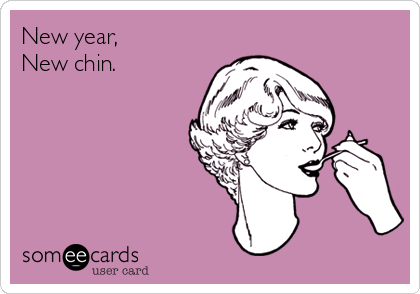 New year,
New chin.