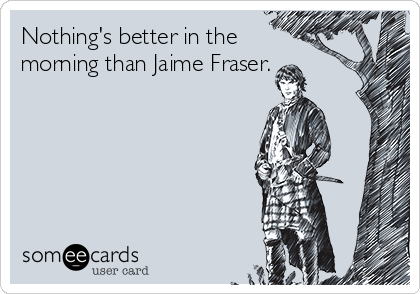 Nothing's better in the
morning than Jaime Fraser.