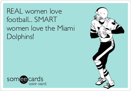 Real women love football smart women love the Miami Dolphins heart