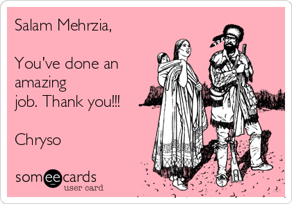 Salam Mehrzia,

You've done an
amazing
job. Thank you!!! 

Chryso