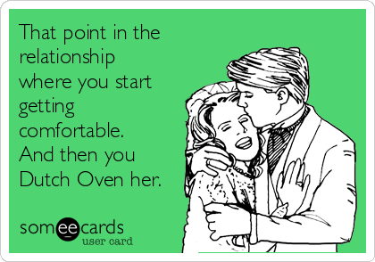 That Point In The Relationship Where You Start Getting Comfortable
